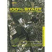 100% Stadt: Taking Leave of the Non-Urban